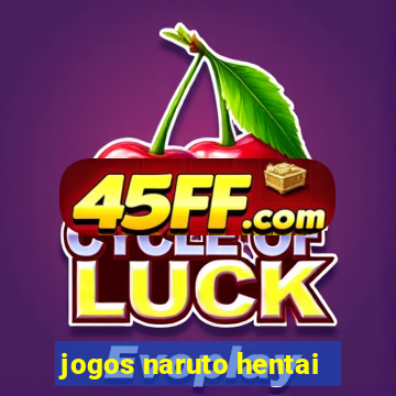 jogos naruto hentai